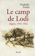 Le Camp de Lodi: Alg?rie, 1954-1962