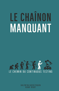 Le cha?non manquant: Le Chemin du Continuous Testing