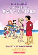 Le Club Des Baby-Sitters: N? 7 - Stacey Est Amoureuse