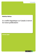 Le Conflit Linguistique Au Canada a Travers Les Textes Publicitaires