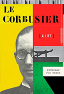 Le Corbusier: A Life