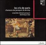 Le Cris de Paris: Chanson de Janequin & Sermisy