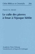 Le Culte Des Pierres a Emar A L'Epoque Hittite