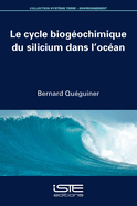 Le cycle biog?ochimique du silicium dans l'oc?an