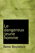 Le Dangereux Jeune Homme