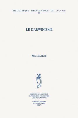 Le Darwinisme - Ruse, M