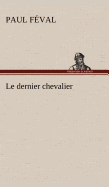 Le dernier chevalier