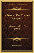 Le Dernier Des Commis Voyageurs: Les Aventures D'Un Fifre (1857)