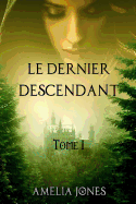Le Dernier Descendant: Tome I