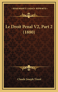 Le Droit Penal V2, Part 2 (1880)