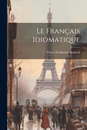 Le Fran�ais Idiomatique