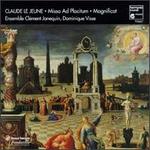 Le Jeune: Missa Ad Placitum; Magnificat