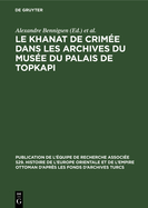 Le Khanat de Crim?e dans les Archives du Mus?e du Palais de Topkapi