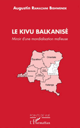 Le Kivu Balkanis?: Miroir d'une mondialisation mafieuse