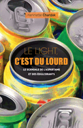 Le light c'est du lourd: Le scandale de l'aspartame et des �dulcorants