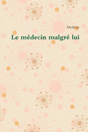 Le m�decin malgr� lui