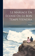 Le Mariage En Ecosse Ou Le Bon Temps Viendra