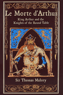 Le Morte D'Arthur: King Arthur and the Knights of the Round Table