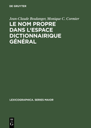 Le Nom Propre Dans l'Espace Dictionnairique G?n?ral