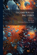 Le?ons Sur Les Bact?ries