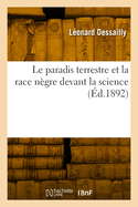Le Paradis Terrestre Et La Race N?gre Devant La Science (?d.1892)