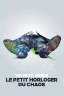 Le Petit Horloger Du Chaos