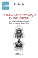 Le ph?nom?ne technique en pr?histoire