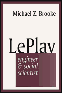 Le Play: Engineer and Social Scientist