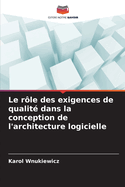 Le r?le des exigences de qualit? dans la conception de l'architecture logicielle