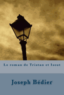 Le Roman de Tristan Et Iseut