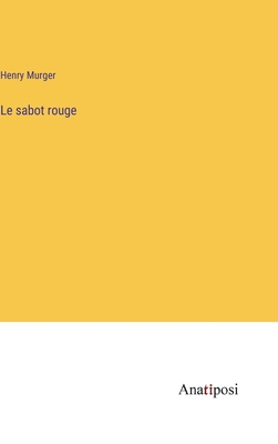 Le Sabot Rouge - Murger, Henry