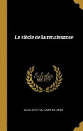 Le si�cle de la renaissance