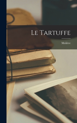 Le Tartuffe - Moli�re