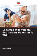 Le temps et la volont? des parents de traiter le TDAH