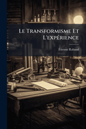 Le Transformisme Et l'Exp?rience