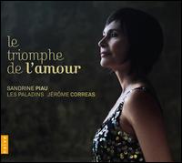 Le Triomphe de l'amour - Fran�ois Nicolet (flute); Jerome Correas (harpsichord); Juliette Roumailhac (violin); Les Paladins; Sandrine Piau (soprano);...
