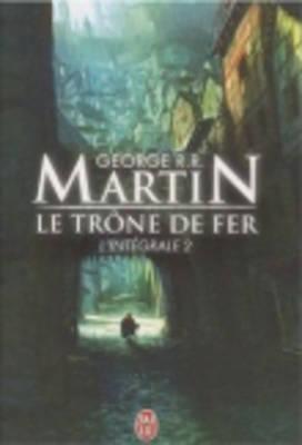 Le Trone De Fer, Integrale Volume 2 - Martin, George R. R.
