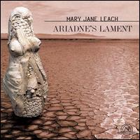 Leach:  Ariadne's Lament - Arlene Travis (soprano); Cassatt String Quartet; Kelley Mikkelsen (cello); Libby Van Cleve (oboe); Michiko Oshima (viola);...