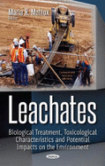 Leachates: Biological Treatment, Toxicological Characteristics & Potential Impacts on the Environment