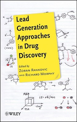 Lead Generation Approaches in Drug Discovery - Rankovic, Zoran (Editor), and Morphy, Richard (Editor)