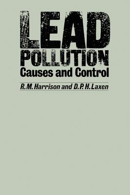 Lead Pollution: Causes and Control - Harrison, R M