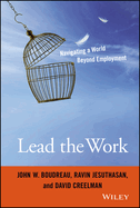 Lead the Work: Navigating a World Beyond Employment