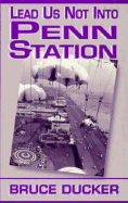 Lead Us Not Into Penn Station