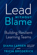 Lead Without Blame: Building Resilient Learning Teams