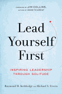Lead Yourself First: Inspiring Leadership Through Solitude