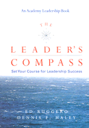 Leader's Compass: Set Your Course for Leadership Success - Ruggero, Ed