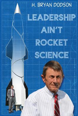 Leadership Ain't Rocket Science - Dodson, Bryan