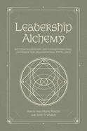 Leadership Alchemy: Integrating Servant and Transformational Leadership for Organizational Excellence