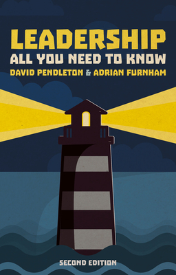 Leadership: All You Need to Know - Pendleton, David, and Furnham, Adrian F