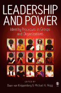 Leadership and Power: Identity Processes in Groups and Organizations